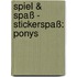 Spiel & Spaß - Stickerspaß: Ponys