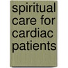 Spiritual Care for Cardiac Patients door Mysoon Abu-El-Noor