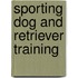 Sporting Dog and Retriever Training