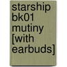 Starship Bk01 Mutiny [with Earbuds] door Mike Resnick