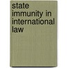 State Immunity in International Law door Xiadong Yang
