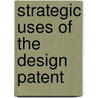 Strategic Uses of the Design Patent door Rain Chen