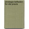 Strategie-Leitfaden für die Praxis door Gilbert Probst