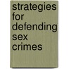 Strategies for Defending Sex Crimes by Ronald L. Frey