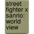 Street Fighter X Sanrio: World View
