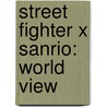 Street Fighter X Sanrio: World View by Viz Media