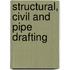Structural, Civil and Pipe Drafting