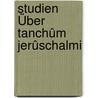 Studien Über Tanchûm Jerûschalmi door Ignc Goldziher