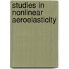 Studies in Nonlinear Aeroelasticity door Marat Ilgamov