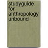 Studyguide for Anthropology Unbound door Cram101 Textbook Reviews