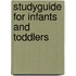 Studyguide for Infants and Toddlers