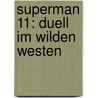 Superman 11: Duell im Wilden Westen door Paul Kupperberg