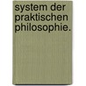 System der praktischen Philosophie. by Wilhelm Traugott Krug
