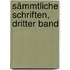 Sämmtliche Schriften, Dritter Band