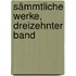 Sämmtliche Werke, Dreizehnter Band