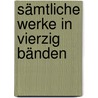Sämtliche Werke in vierzig Bänden door Johann Goethe