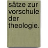 Sätze zur Vorschule der Theologie. door Immanuel Hermann Von Fichte