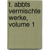 T. Abbts vermischte Werke, Volume 1 door Abbt Thomas