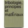 Tribologie, Principes Et MatÉriaux door Said Bensaada