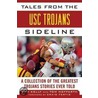 Tales From The Usc Trojans Sideline by Tom Kelly
