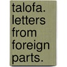 Talofa. Letters from foreign parts. door C.E. Baxter