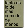 Tanto Es Lo de Mas Como Lo de Menos by Tirso de Molina