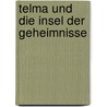 Telma und die Insel der Geheimnisse by Mila Teräs