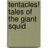 Tentacles! Tales Of The Giant Squid door Shirley Raye Redmond