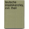 Teutsche Staatskanzley, Xvii. Theil by Johann August Reuß
