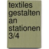Textiles Gestalten an Stationen 3/4 door Alena Haschtmann