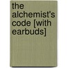 The Alchemist's Code [With Earbuds] door Dave Duncan