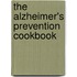 The Alzheimer's Prevention Cookbook