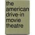 The American Drive-In Movie Theatre