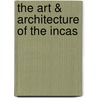 The Art & Architecture of the Incas door David M. Jones