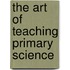 The Art of Teaching Primary Science