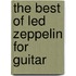 The Best Of Led Zeppelin For Guitar