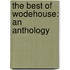 The Best Of Wodehouse: An Anthology