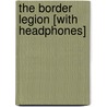 The Border Legion [With Headphones] by Zane Gray