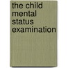 The Child Mental Status Examination by Jerome D. Goodman