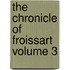 The Chronicle of Froissart Volume 3