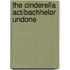 The Cinderella Act/Bachhelor Undone