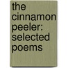 The Cinnamon Peeler: Selected Poems by Michael Ondaatje