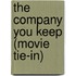 The Company You Keep (Movie Tie-In)