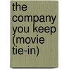 The Company You Keep (Movie Tie-In) by Neil Gordon