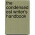The Condensed Esl Writer's Handbook