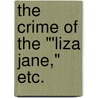 The Crime of the "'Liza Jane," etc. by Fergus Hume