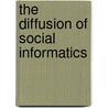 The Diffusion Of Social Informatics door Blessing Mbatha