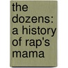 The Dozens: A History of Rap's Mama door Wald