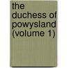 The Duchess of Powysland (Volume 1) by -Grant Allen