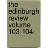 The Edinburgh Review Volume 103-104 door United States Congressional House